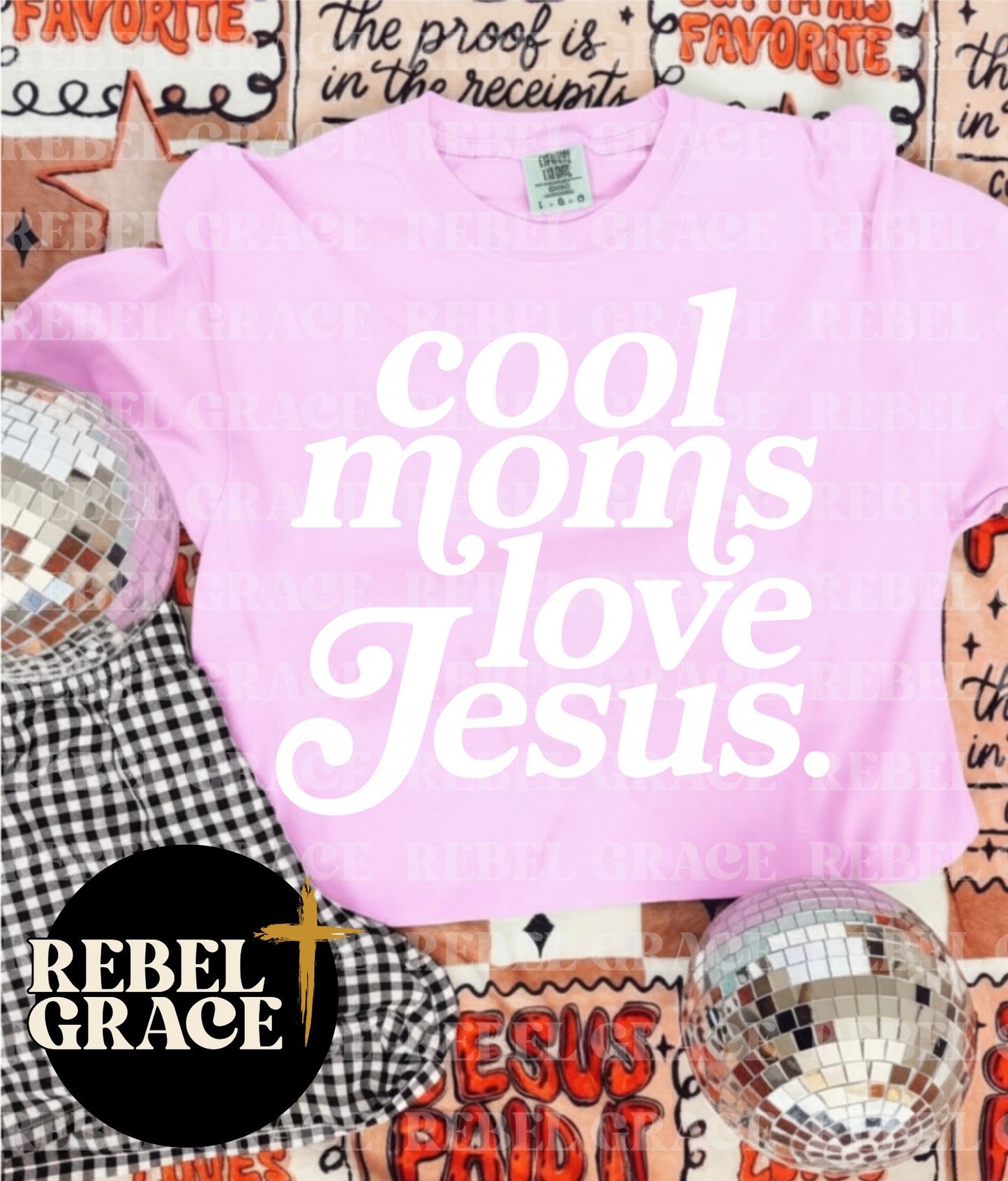 Cool Moms Love Jesus (Black or White)