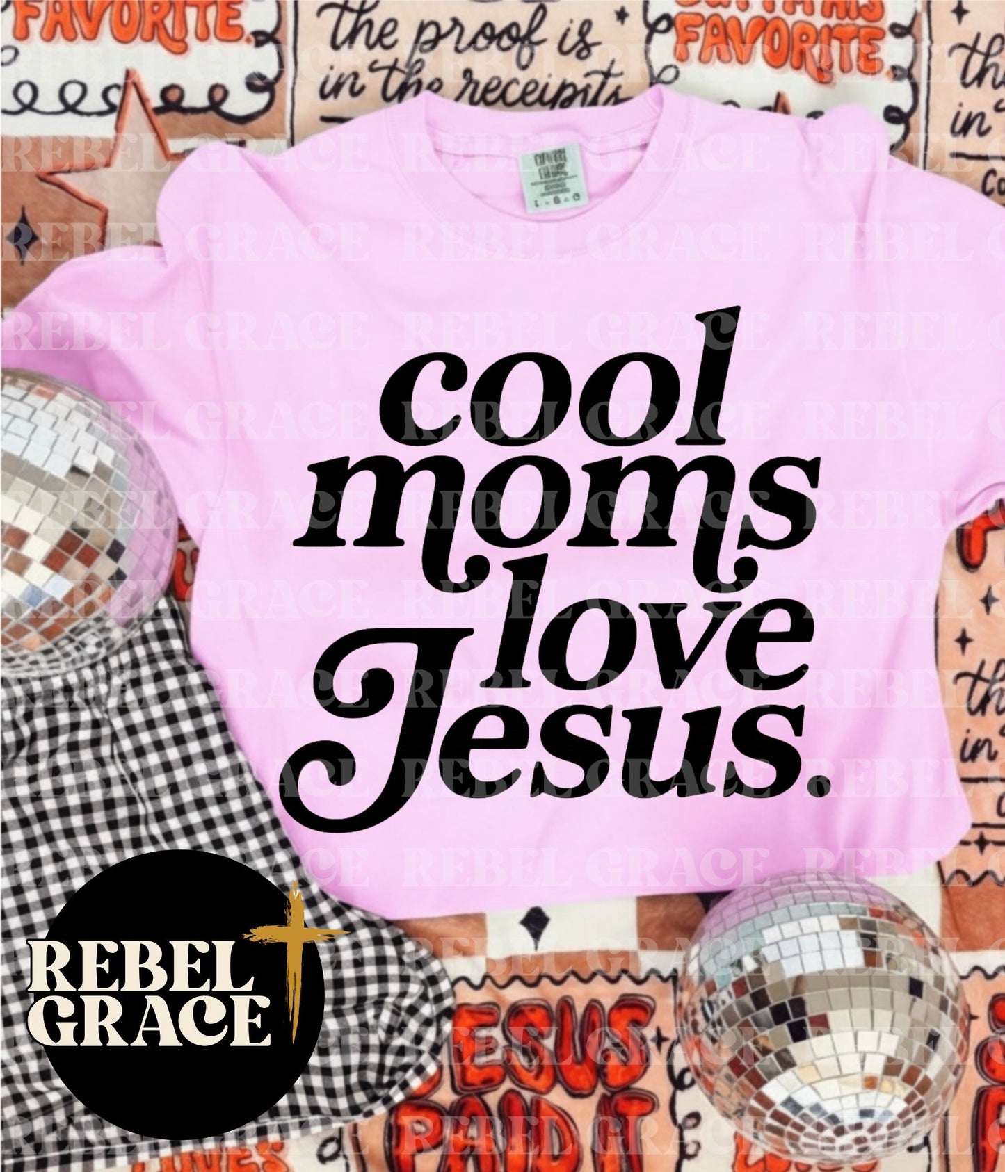 Cool Moms Love Jesus (Black or White)